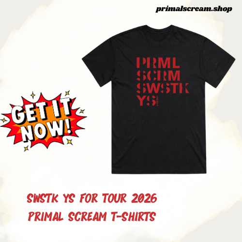 SWSTK YS For Tour 2026 DTNK0708 Primal Scream T-Shirts